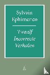 Ephimenco, Sylvain - Twaalf Incorrecte Verhalen