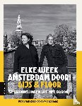 Spaendonck, Floor van, Stork, Gijs - Elke week Amsterdam door! Gijs & Floor - 52 wandelingen uit Het Parool