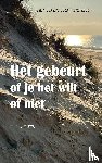 Cuijten, Jos - Het gebeurt of je het wilt of niet - Het leven leeft zichzelf