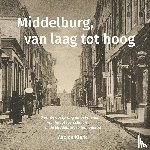 Klerk, Aad de - Middelburg, van laag tot hoog