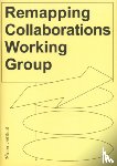 Keays, Colin, Collective, RESOLVE, Anja Groten, Yin Aiwen and - Remapping Collaborations