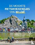 Jacobs, Marlou, Loo, Godfried van - De mooiste fietsweekendjes van België - Ontdek Vlaanderen & Wallonië met 60 fietsroutes in 20 originele weekenden. Met knooppunten, bezienswaardigheden, slaapplekken, kaarten en foto’s