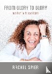 Spier, Rachel - From glory to Glory