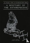 Nova, Nicolas, Disnovation.org, Bratton, Benjamin, Lussault, Michel - A Bestiary of the Anthropocene
