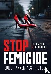 Koster, Gertien, Schuring, Jos - Stop femicide!