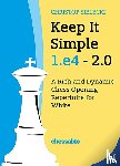 Sielecki, Christof - Keep it Simple 1.e4 2.0