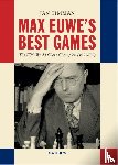 Timman, Jan - Max Euwe's Best Games - The Fifth World Chess Champion (1935-’37)