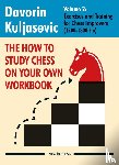 Kuljasevic, Davorin - The How To Study Chess on Your Own Workbook Volume 2