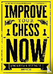 Tisdall, Jonathan - Improve Your Chess Now