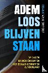 Opdorp, Frank van - Ademloos blijven staan - 50 Dagen binnen én buiten het zwaar getroffen Zuyderland