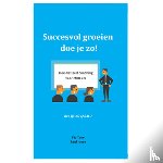 Joore, Paul - Succesvol groeien doe je zo!