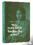 Vliet, Ritsko van - Wie was mijn Indische oma?