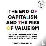 Bartels, Eric - The End Of Capitalism And The Rise Of Valueism
