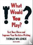 Willemze, Thomas - What Would You Play?