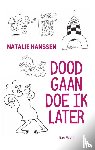 Hanssen, Natalie - Doodgaan doe ik later