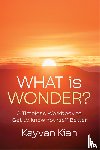 Kian, Kayvan - What Is Wonder?