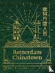 Scholtens, Ellen - Rotterdam Chinatown