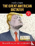 Schaper, Frank - GREAT AMERICAN DICTATOR - Deel 1 Donald Trump en zijn 40 rolmodellen