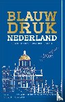 Baudet, Thierry, Jansen, Frederik, Oetelaar, Joris van den - Blauwdruk Nederland