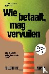 Gijzel, Ties, Sys, Mira - Wie betaalt, mag vervuilen