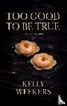 Weekers, Kelly - Too Good To Be True