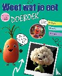  - Weet wat je eet Doeboek deel 1