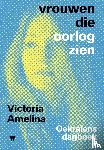 Amelina, Victoria - Vrouwen die oorlog zien