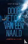 Scheurwater, Pieter - Door het oog van een naald