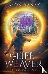 Yanez, Leon - The Life Weaver