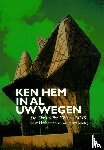Parramore, Jeannette, Engel, Heleen van den, Anbeek, Dick - Ken Hem in al uw wegen