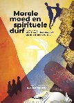 Berg, Bas van den - Morele moed en spirituele durf