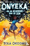 Okogwu, Tolá - Onyeka en de academie van de zon