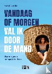 Dölle, Marjolijn - Vandaag of morgen val ik door de mand