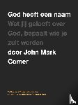 Comer, John Mark - God heeft een naam