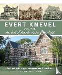 Dijk, Hans van, Slager, Martin, Velde, Peter van der - Evert Knevel (1865-1948) en het Ermelo van zijn tijd