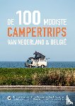 Jacobs, Marlou, Loo, Godfried van - De 100 mooiste campertrips van Nederland & België