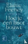 Feeney, Elaine - Hoe je een boot bouwt