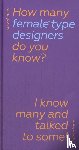 Popova, Yulia - How Many Female Type Designers Do You Know?