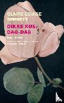Bennett, Claire-Louise - Dikke kus, dag-dag