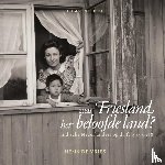 Vries, Henk de - Was Friesland het beloofde land?