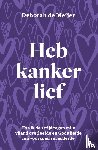 Meijer, Deborah de - Heb kanker lief