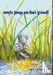 Boekhorst, Natalie F. - muis joep en het goud!