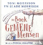 Morrison, Toni, Morrison, Slade - Het boek van gemene mensen