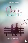 Lenten, Patricia - Mama, ik laat je los