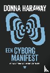 Haraway, Donna - Een cyborgmanifest