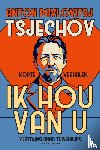 Tsjechov, Anton - Ik hou van u