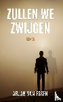 Essen, Arjan van - Zullen we zwijgen