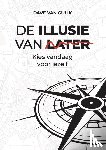 Gulik, Dave van - De Illusie van Later