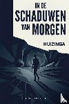 Huizinga, Johan - In de schaduwen van morgen