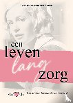Folsche-ten Hoeve, Corrie - Een leven lang zorg